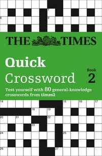 Cover image for The Times Quick Crossword Book 2: 80 World-Famous Crossword Puzzles from the Times2