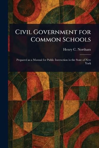 Cover image for Civil Government for Common Schools