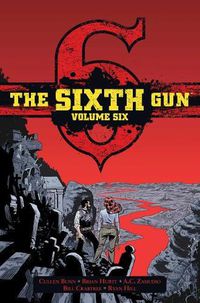 Cover image for Sixth Gun Deluxe Edition Volume 6