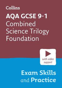 Cover image for AQA GCSE 9-1 Combined Science Trilogy Foundation Exam Skills and Practice