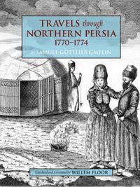 Cover image for Travels Through Northern Persia, 1770-1774