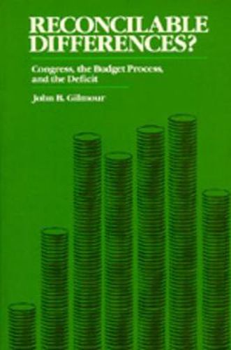 Cover image for Reconcilable Differences?: Congress, the Budget Process, and the Deficit