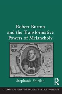Cover image for Robert Burton and the Transformative Powers of Melancholy