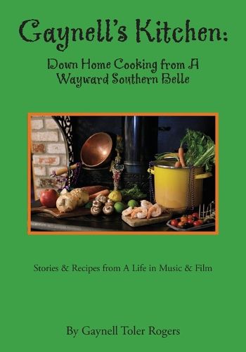 Cover image for Gaynell's Kitchen - Down Home Cooking from A Wayward Southern Belle