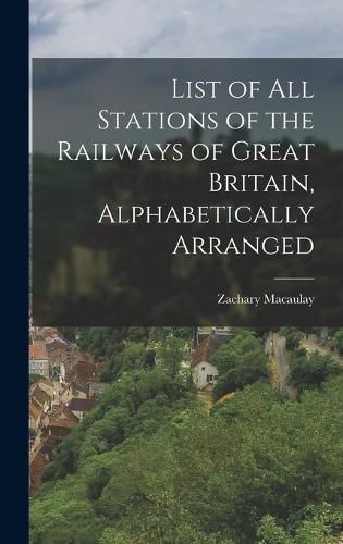 Cover image for List of All Stations of the Railways of Great Britain, Alphabetically Arranged