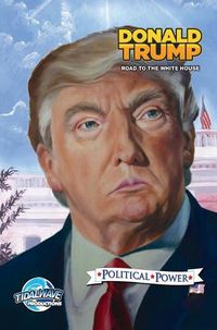 Cover image for Political Power: Donald Trump: Road to the White House
