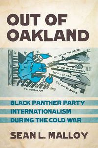 Cover image for Out of Oakland: Black Panther Party Internationalism during the Cold War