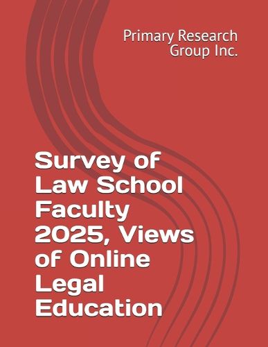 Cover image for Survey of Law School Faculty 2025, Views of Online Legal Education