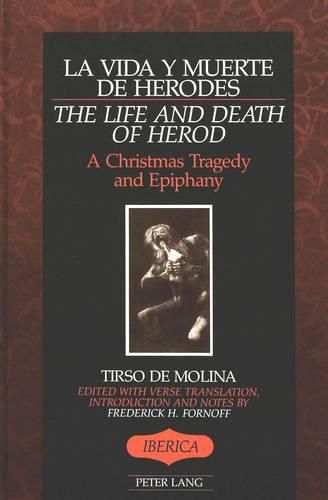 Cover image for La Vida Y Muerte De Herodes / The Life and Death of Herod: A Christmas Tragedy and Epiphany with Verse Translation, Introduction and Notes