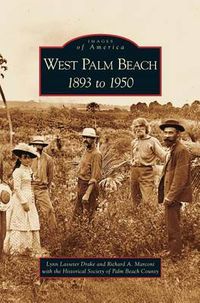 Cover image for West Palm Beach: 1893 to 1950