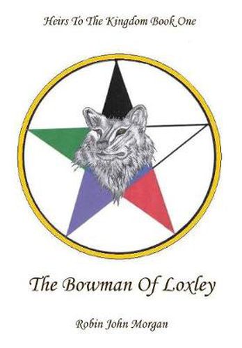 Heirs to the Kingdom: The Bowman of Loxley
