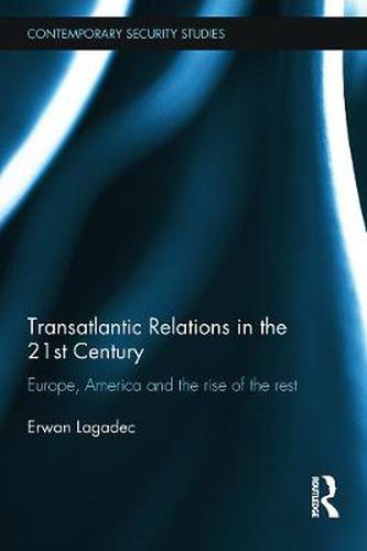 Cover image for Transatlantic Relations in the 21st Century: Europe, America and the Rise of the Rest