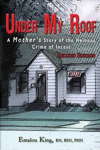 Cover image for Under My Roof: A Mother's Story of the Heinous Crime of Incest