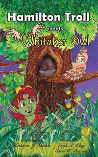 Cover image for Hamilton Troll Meets Whitaker Owl
