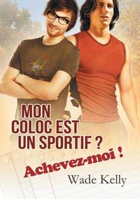 Cover image for Mon coloc est un sportif ? Achevez-moi ! (Translation)