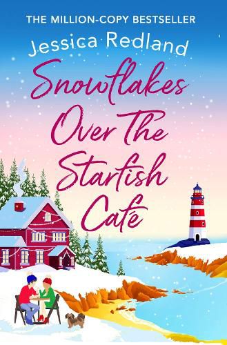 Cover image for Snowflakes Over The Starfish Cafe: The start of a heartwarming, uplifting series from bestseller Jessica Redland