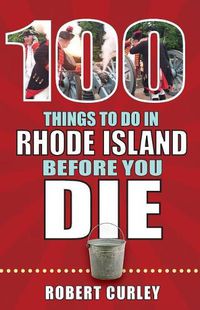 Cover image for 100 Things to Do in Rhode Island Before You Die