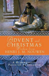 Cover image for Advent and Christmas Wisdom from Henri J.M. Nouwen: Daily Scripture and Prayers Together with Nouwen's Own Words