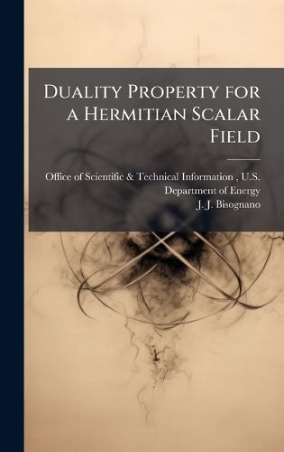 Cover image for Duality Property for a Hermitian Scalar Field