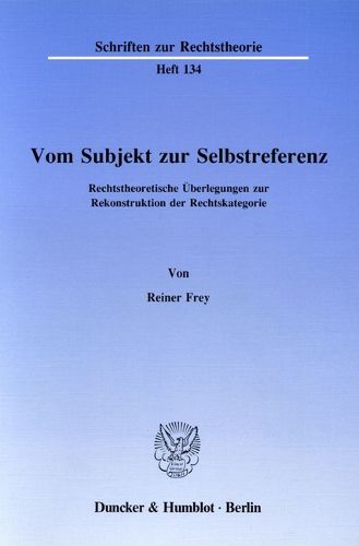 Cover image for Vom Subjekt Zur Selbstreferenz: Rechtstheoretische Uberlegungen Zur Rekonstruktion Der Rechtskategorie