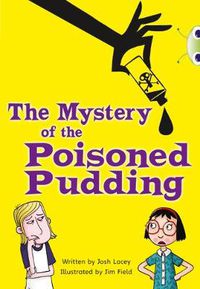 Cover image for Bug Club Independent Fiction Year 5 Blue B The Mystery of the Poisoned Pudding