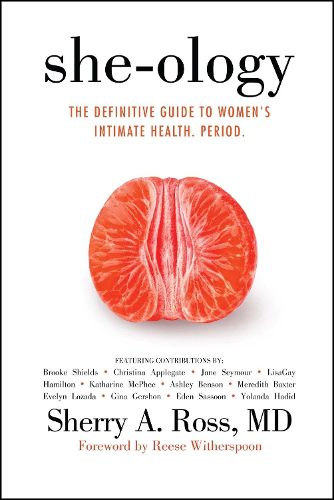 Cover image for She-ology: The Definitive Guide to Women's Intimate Health. Period.