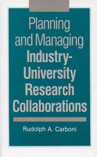 Cover image for Planning and Managing Industry-University Research Collaborations