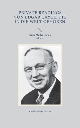 Cover image for Private Readings von Edgar Cayce, die in die Welt gehoeren