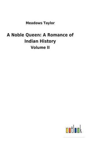 Cover image for A Noble Queen: A Romance of Indian History