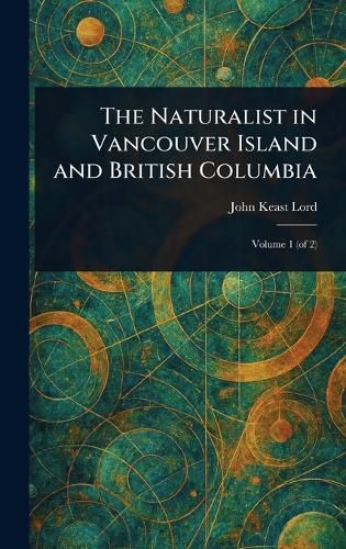 Cover image for The Naturalist in Vancouver Island and British Columbia