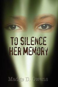 Cover image for To Silence Her Memory