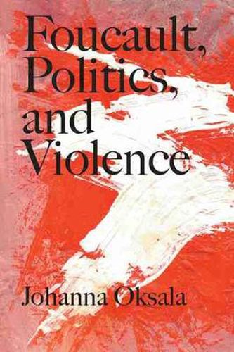 Cover image for Foucault, Politics, and Violence