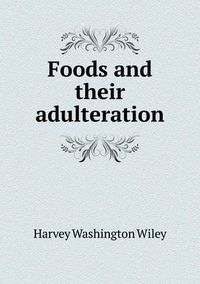 Cover image for Foods and their adulteration