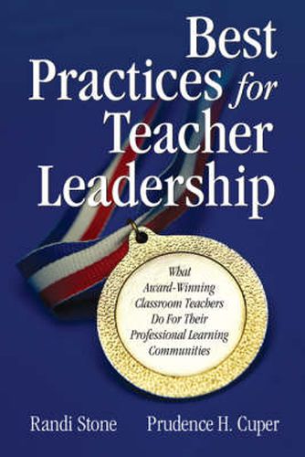 Cover image for Best Practices for Teacher Leadership: What Award-Winning Teachers Do for Their Professional Learning Communities