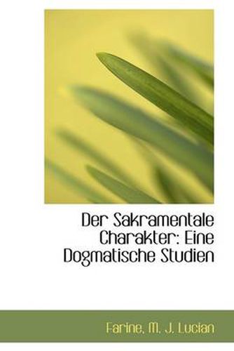 Cover image for Der Sakramentale Charakter: Eine Dogmatische Studien