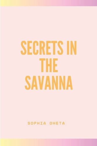 Secrets in the Savanna