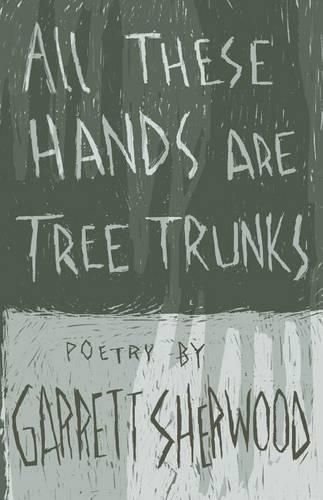 Cover image for All These Hands Are Tree Trunks