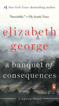 Cover image for A Banquet of Consequences: A Lynley Novel