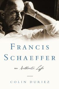 Cover image for Francis Schaeffer: An Authentic Life