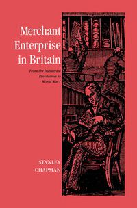 Cover image for Merchant Enterprise in Britain: From the Industrial Revolution to World War I