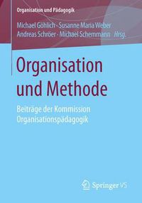 Cover image for Organisation Und Methode: Beitrage Der Kommission Organisationspadagogik