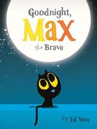 Cover image for Goodnight, Max the Brave