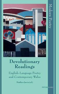 Cover image for Devolutionary Readings: English-Language Poetry and Contemporary Wales