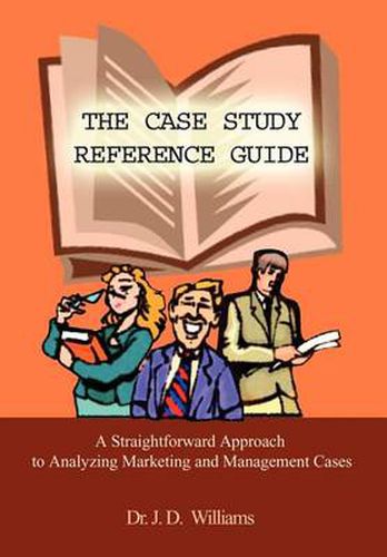 Cover image for Case Study Reference Guide: A Straightforward Approach to Analyzing Marketing and Management Cases