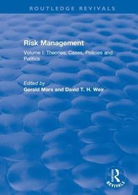 Cover image for Risk Management: Volume I: Theories, Cases, Policies and Politics