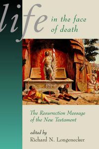 Cover image for Life in the Face of Death: Resurrection Message of the New Testament