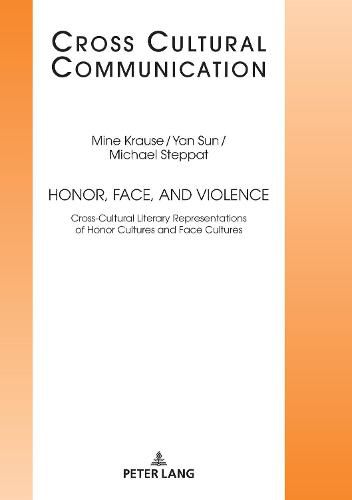 Honor, Face, and Violence: Cross-Cultural Literary Representations of Honor Cultures and Face Cultures