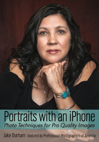 Cover image for Portraits with an iPhone: Photo Techniques for Pro Quality Images