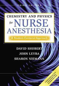 Cover image for Chemistry and Physics for Nurse Anesthesia: A Student-Centered Approach