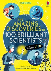 Cover image for The Amazing Discoveries of 100 Brilliant Scientists